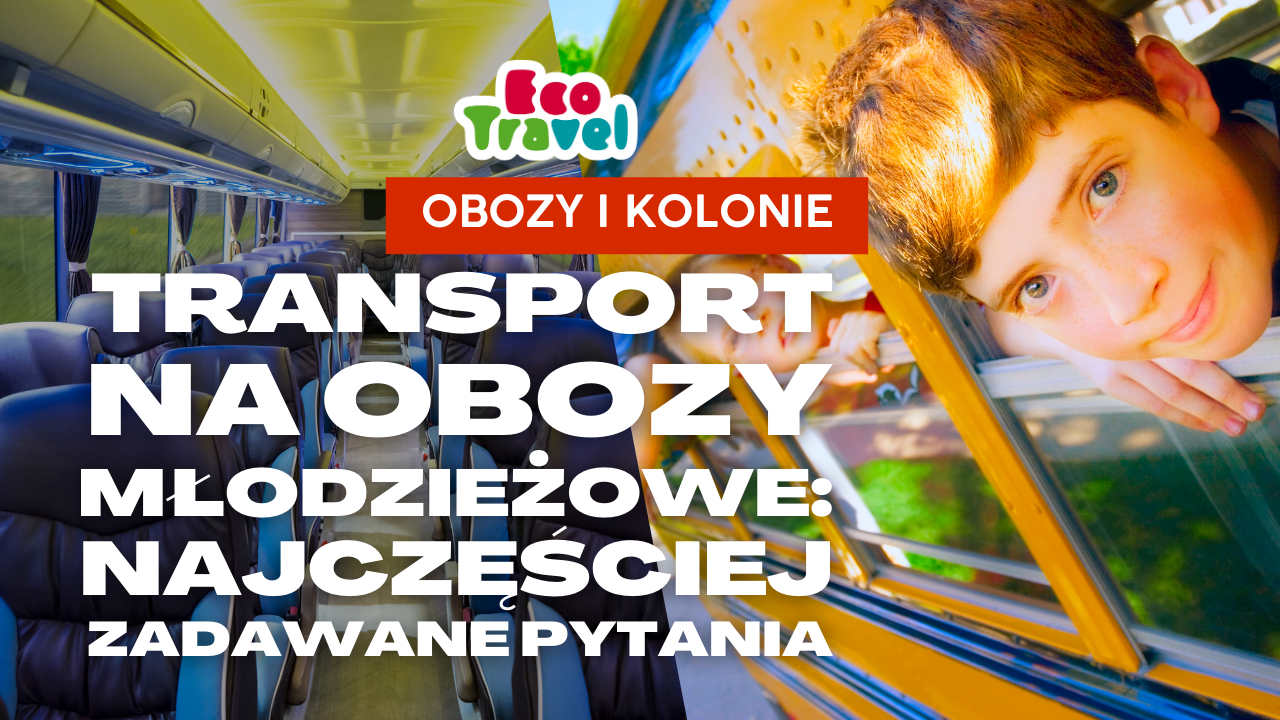 Transport na Obozy Młodzieżowe: Najczęściej Zadawane Pytania